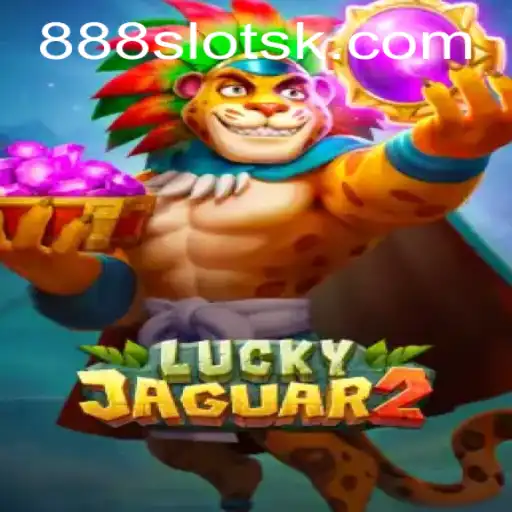 Exploring the Thrills of Luckyjaguar2: The Ultimate 722luck Experience